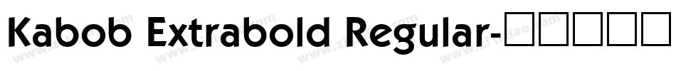 Kabob Extrabold Regular字体转换